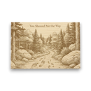 Wooden plaque with a forest design and 'You Showed Me the Way' text.