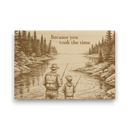Wooden plaque with engraved image of a man and child fishing by a river, surrounded by trees, with text 'Because you took the time' on a white background.